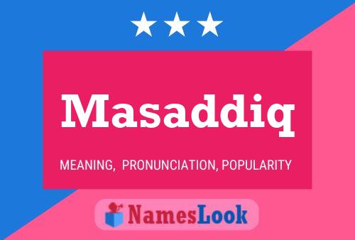 Masaddiq Name Poster