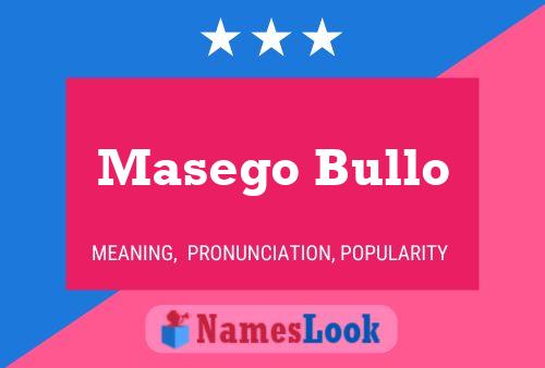 Masego Bullo Name Poster