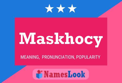 Maskhocy Name Poster