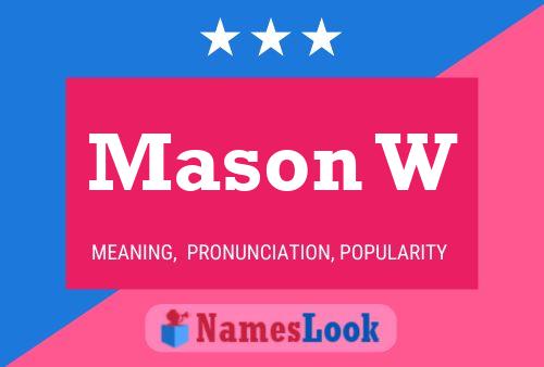 Mason W Name Poster