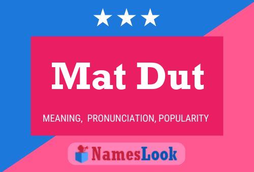 Mat Dut Name Poster