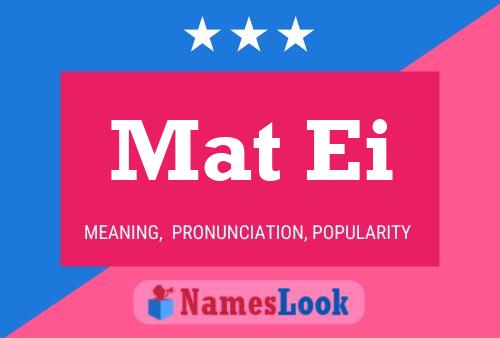 Mat Ei Name Poster