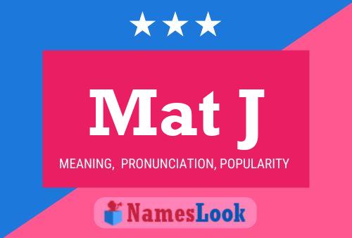 Mat J Name Poster