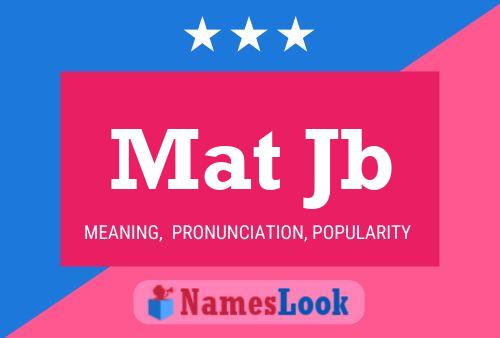 Mat Jb Name Poster