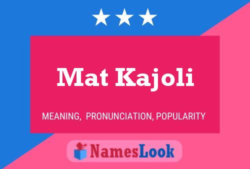 Mat Kajoli Name Poster