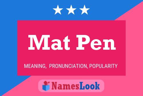 Mat Pen Name Poster