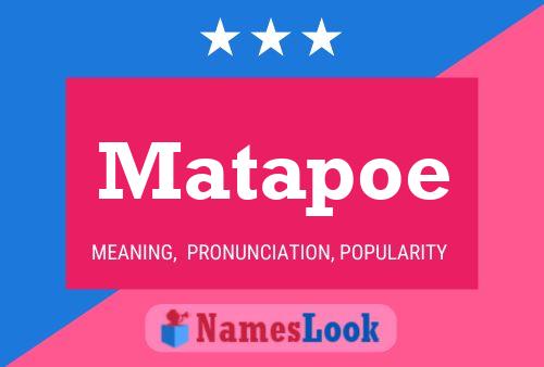 Matapoe Name Poster