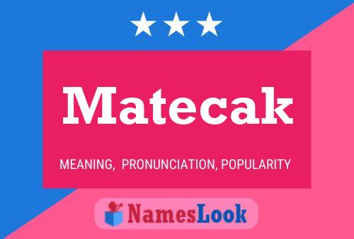 Matecak Name Poster