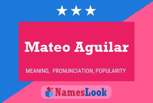 Mateo Aguilar Name Poster