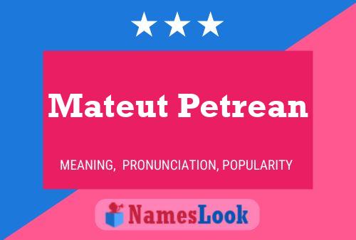 Mateut Petrean Name Poster