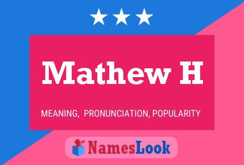 Mathew H Name Poster