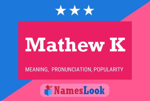 Mathew K Name Poster