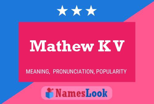 Mathew K V Name Poster