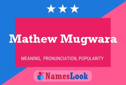 Mathew Mugwara Name Poster