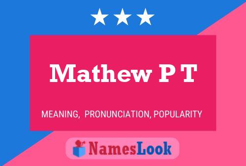 Mathew P T Name Poster