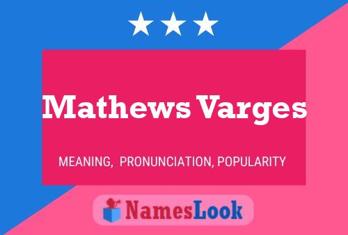 Mathews Varges Name Poster