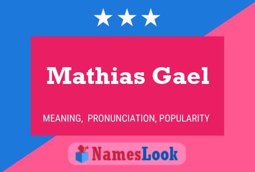 Mathias Gael Name Poster