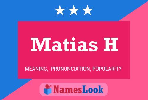 Matias H Name Poster