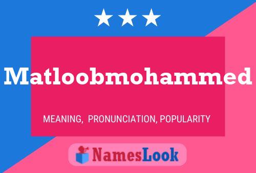 Matloobmohammed Name Poster