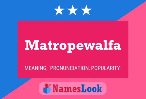 Matropewalfa Name Poster