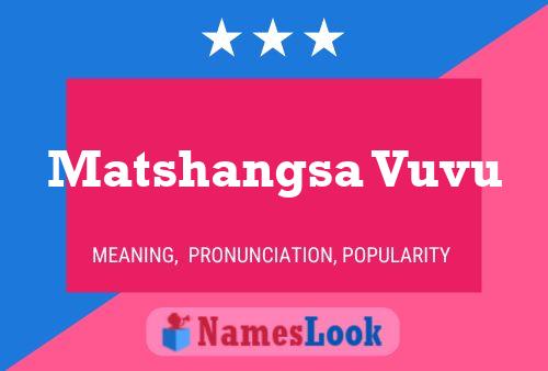 Matshangsa Vuvu Name Poster