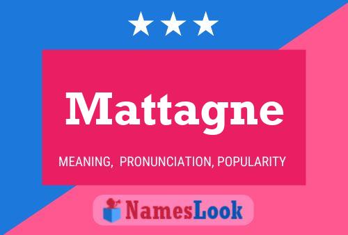 Mattagne Name Poster