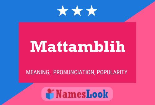 Mattamblih Name Poster