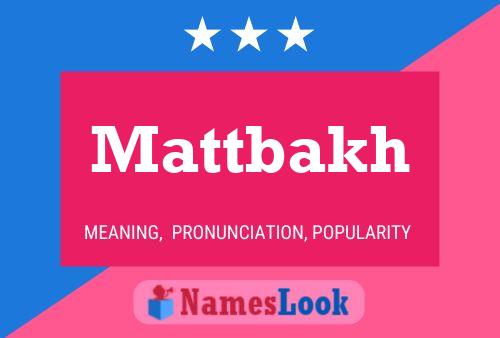 Mattbakh Name Poster