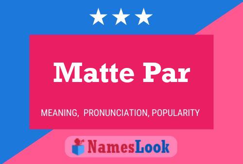 Matte Par Name Poster