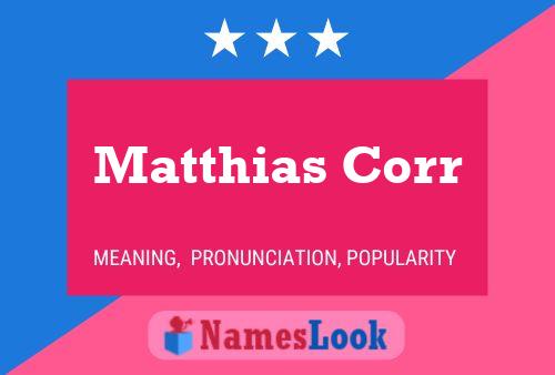 Matthias Corr Name Poster