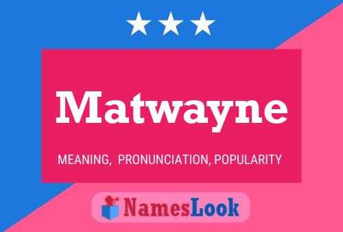 Matwayne Name Poster