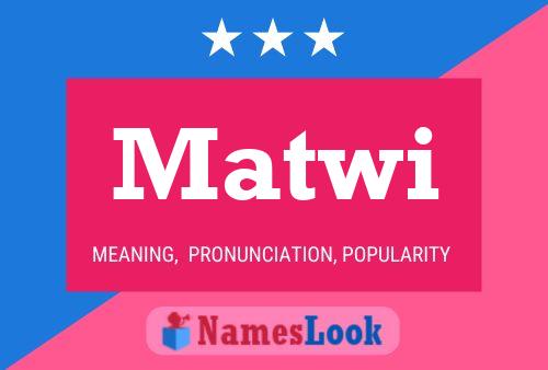 Matwi Name Poster