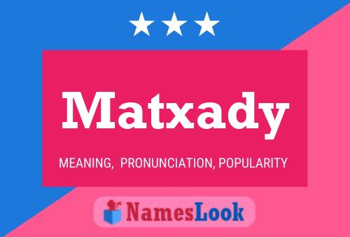 Matxady Name Poster