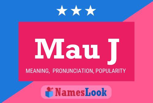 Mau J Name Poster