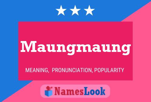 Maungmaung Name Poster