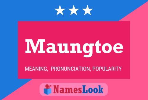 Maungtoe Name Poster