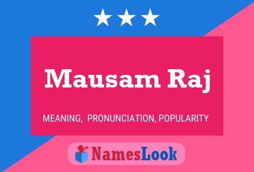 Mausam Raj Name Poster