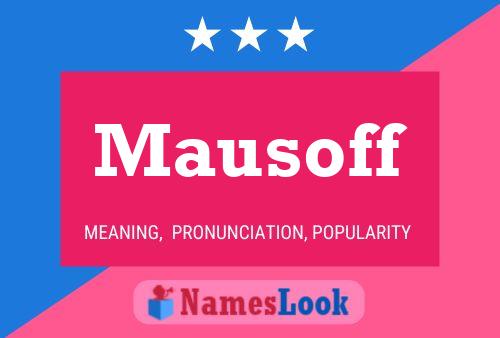 Mausoff Name Poster