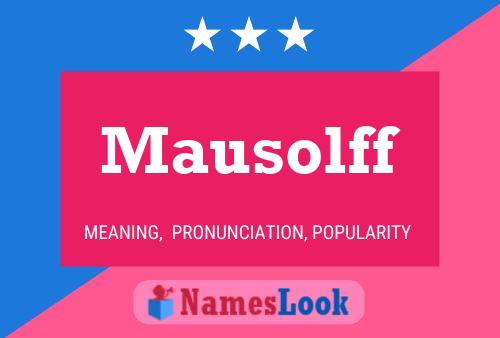 Mausolff Name Poster