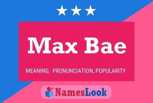 Max Bae Name Poster