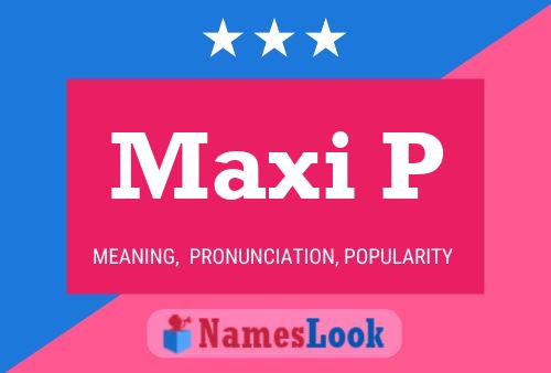 Maxi P Name Poster