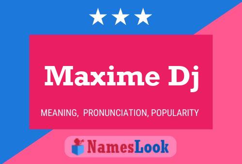 Maxime Dj Name Poster