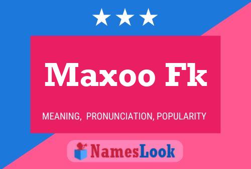 Maxoo Fk Name Poster