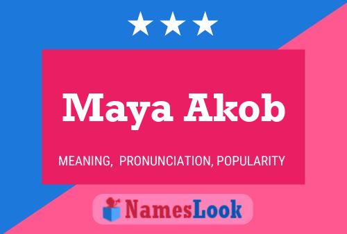 Maya Akob Name Poster