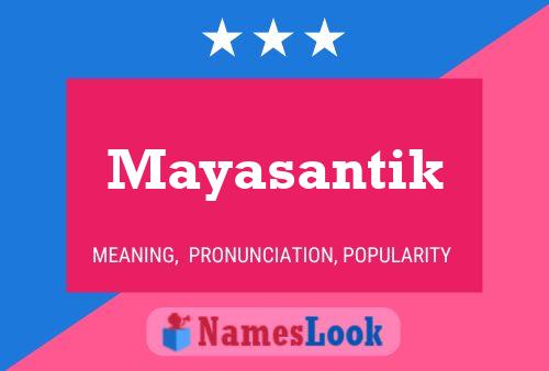 Mayasantik Name Poster