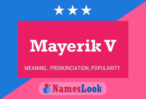 Mayerik V Name Poster