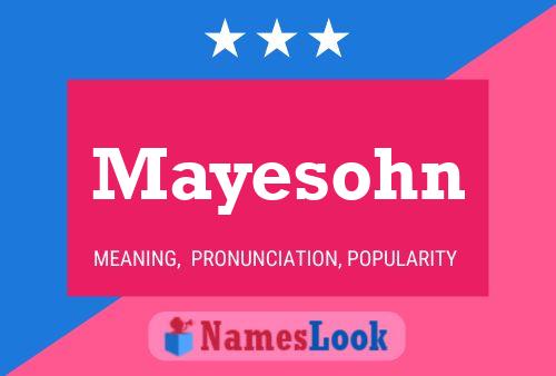 Mayesohn Name Poster