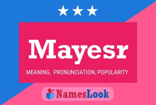 Mayesr Name Poster