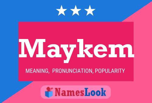 Maykem Name Poster