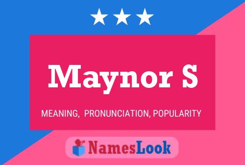 Maynor S Name Poster